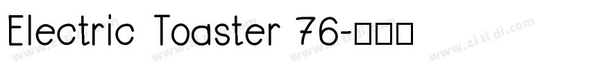 Electric Toaster 76字体转换